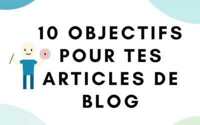 10 idées d’objectifs marketing pour tes articles de blog