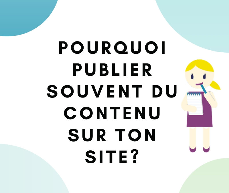 Pourquoi publier souvent sur ton blog?