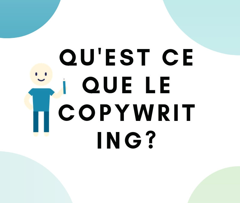 Le copywriting : qu’est-ce que c’est ?