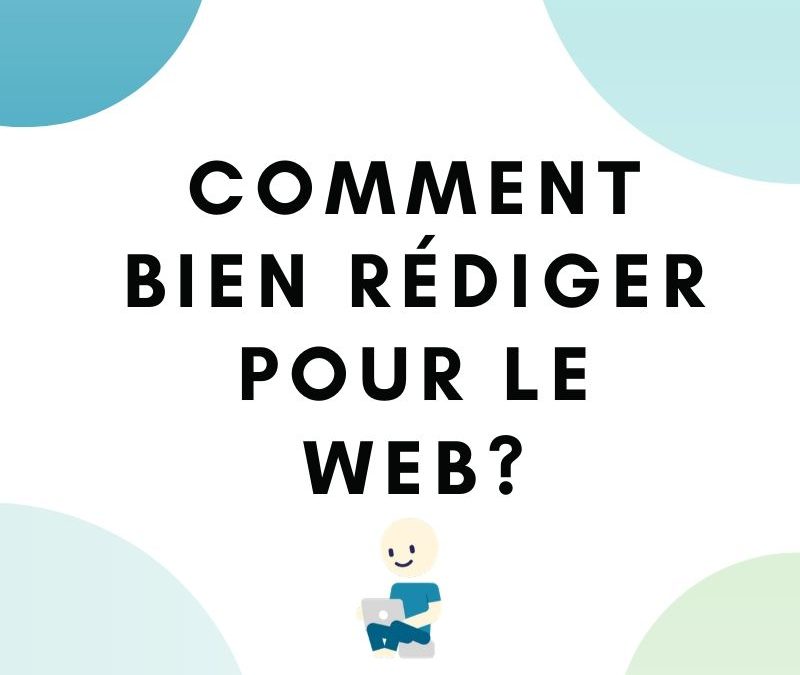 Comment bien rédiger pour le web ?