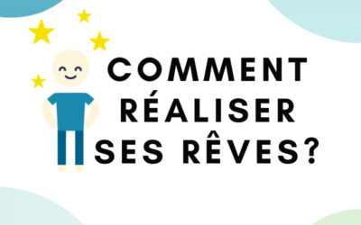 Comment réaliser ses rêves ?