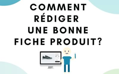 Comment rédiger une bonne fiche produit?