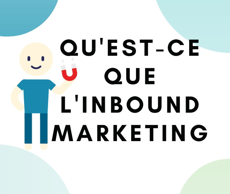 Qu’est-ce que l’inbound marketing ?