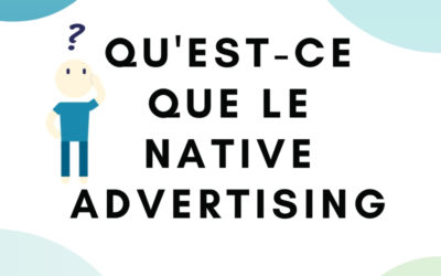 Qu’est-ce que le native advertising?