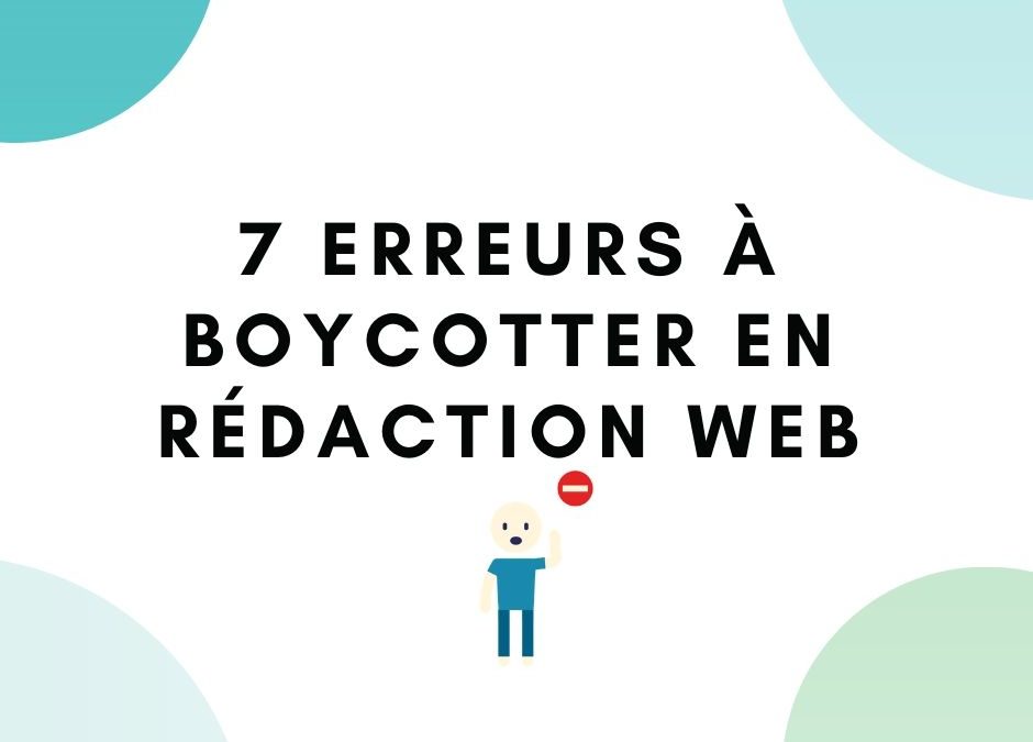 Rédaction web: 7 erreurs à éviter absolument