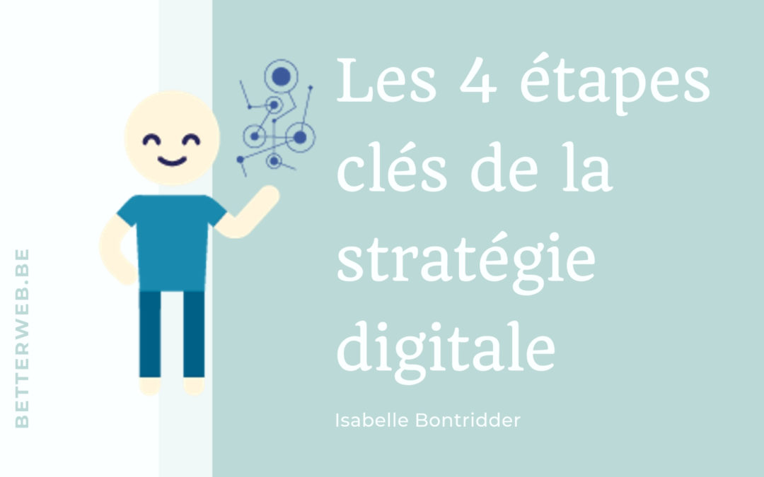 les 4 étapes clés d’une bonne stratégie digitale