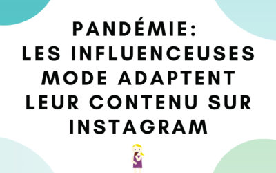 Ligne éditoriale : les influenceuses mode confinées adaptent leur contenu sur Instagram