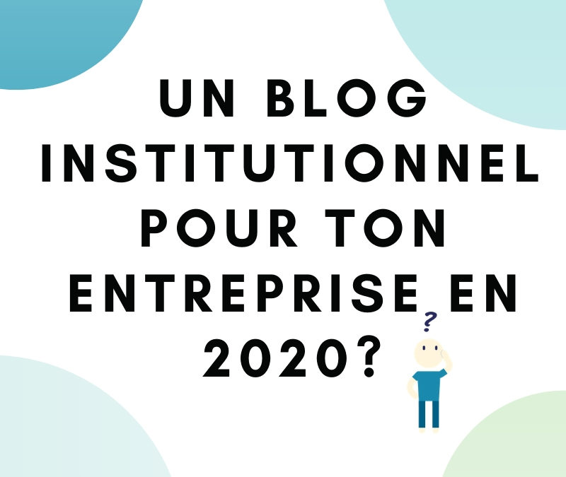 Ta société peut-elle se passer du blogging en 2020 ?