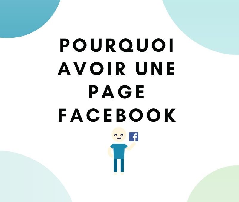 Voici pourquoi tu dois absolument créer une page Facebook